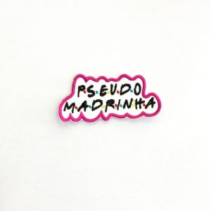 PSEUDO MADRINHA (Friends).